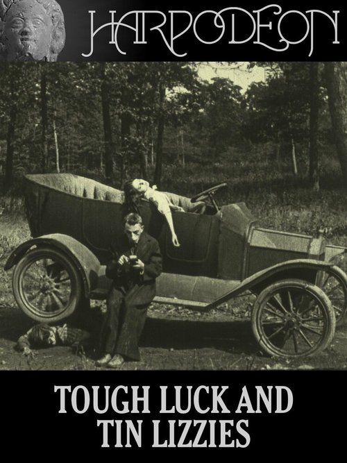 Смотреть фильм Невезение и Жестянка Лиззи / Tough Luck and Tin Lizzies (1917) онлайн 