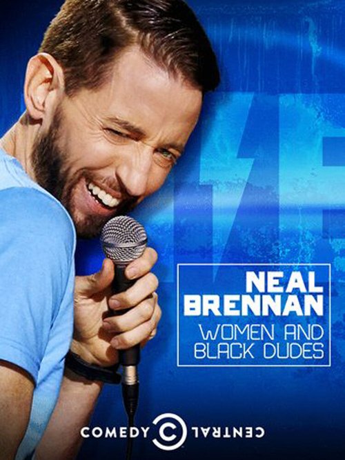 Нил Бреннан: Женщины и черные парни / Neal Brennan: Women and Black Dudes