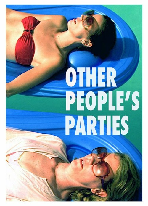 Смотреть фильм Other People's Parties (2009) онлайн в хорошем качестве HDRip