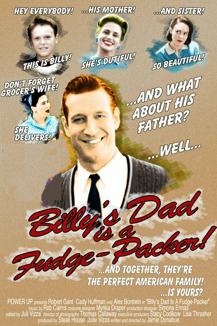 Смотреть фильм Папа Билли-упаковщик сладостей / Billy's Dad Is a Fudge-Packer! (2004) онлайн 