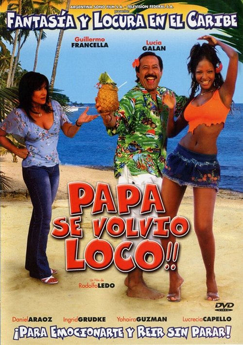 Смотреть фильм Папа сошёл с ума / Papá se volvió loco (2005) онлайн в хорошем качестве HDRip