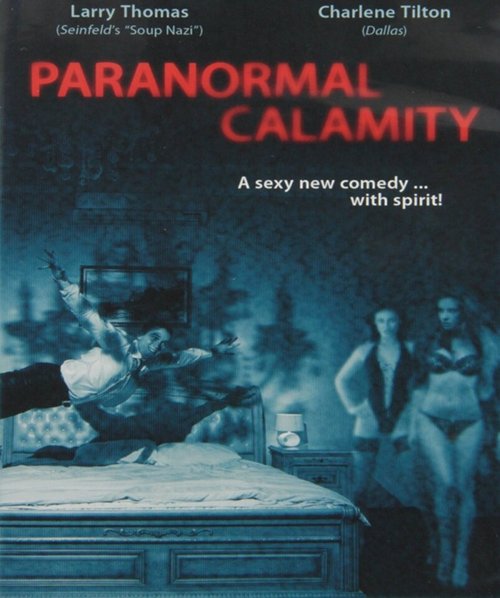 Смотреть фильм Paranormal Calamity (2010) онлайн в хорошем качестве HDRip