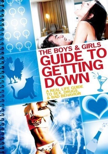 Смотреть фильм Пособие для мальчиков и девочек как скатиться вниз / The Boys and Girls Guide to Getting Down (2011) онлайн 