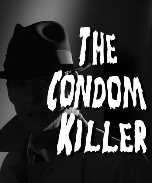 Смотреть фильм Презерватив-убийца / The Condom Killer (2009) онлайн 
