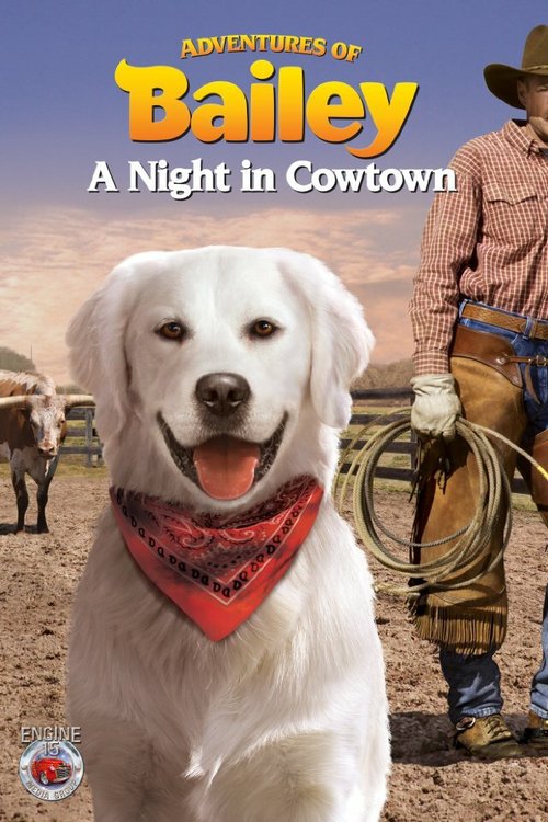 Смотреть фильм Приключения Бэйли: Ночь в Каутауне / Adventures of Bailey: A Night in Cowtown (2013) онлайн в хорошем качестве HDRip