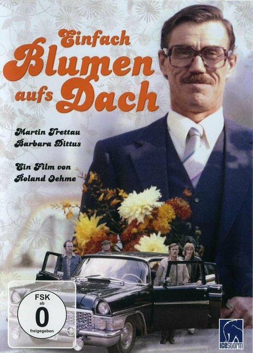 Смотреть фильм Приключения с большим автомобилем / Einfach Blumen aufs Dach (1979) онлайн в хорошем качестве SATRip