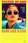 Смотреть фильм Pucker Up and Bark Like a Dog (1989) онлайн в хорошем качестве SATRip
