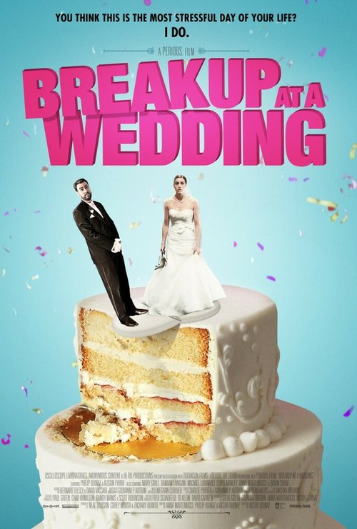 Смотреть фильм Расставание на свадьбе / Breakup at a Wedding (2013) онлайн в хорошем качестве HDRip