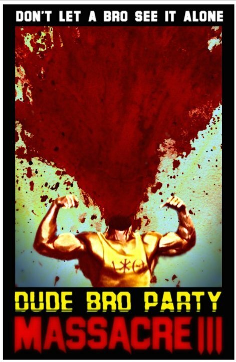 Смотреть фильм Резня чуваков на братской вечеринке 3 / Dude Bro Party Massacre III (2015) онлайн в хорошем качестве HDRip