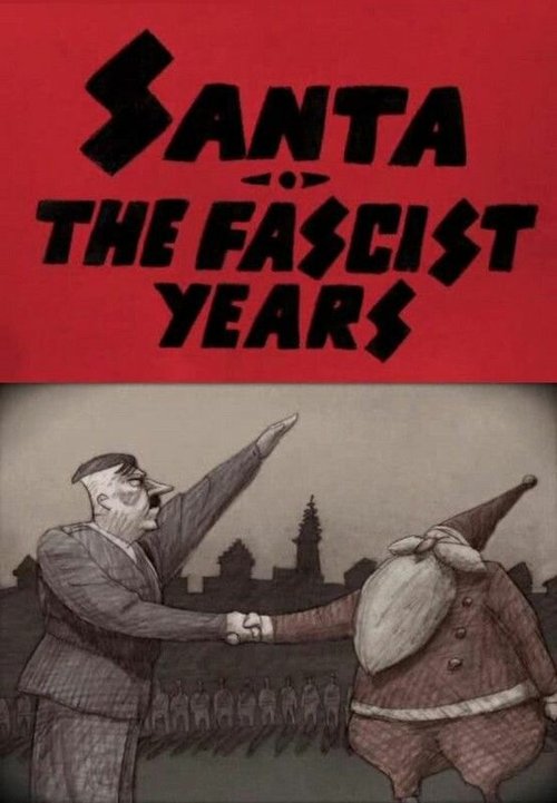 Смотреть фильм Санта — годы фашизма / Santa, the Fascist Years (2008) онлайн 