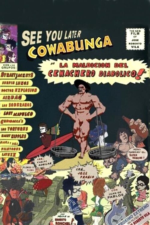 Смотреть фильм See you later Cowabunga: La maldición del cenachero diabólico! (2004) онлайн в хорошем качестве HDRip