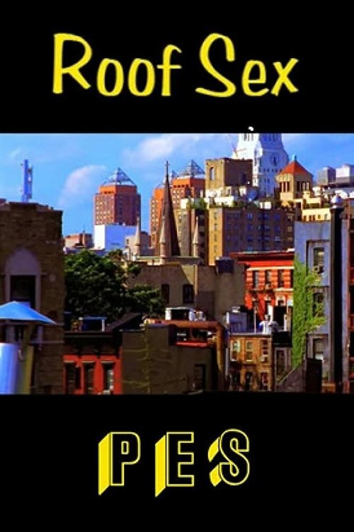 Смотреть фильм Секс на крыше / Roof Sex (2002) онлайн 