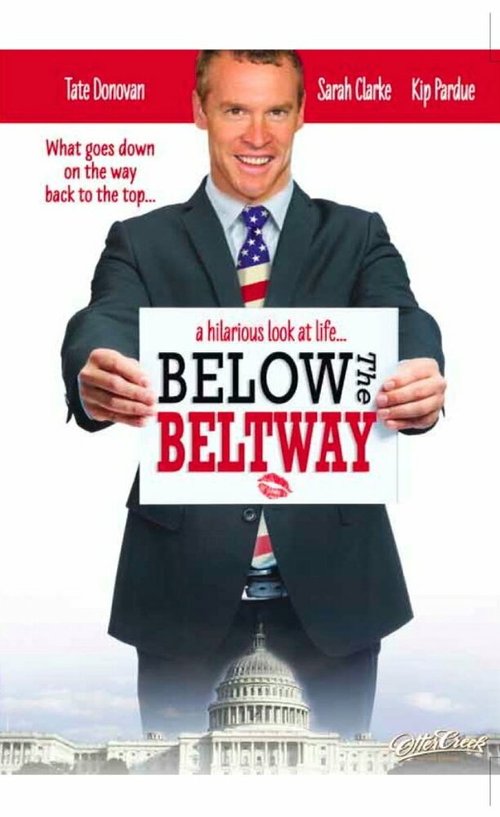 Смотреть фильм Страсти по политике / Below the Beltway (2010) онлайн 