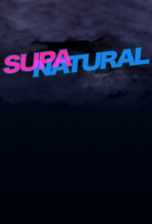 Смотреть фильм Supanatural (2013) онлайн 