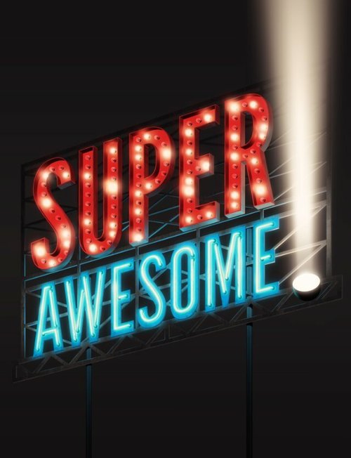 Смотреть фильм Super Awesome! (2015) онлайн в хорошем качестве HDRip