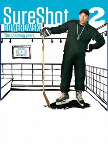 Смотреть фильм Sure Shot Dombrowski 2: The Coaching Years (2010) онлайн в хорошем качестве HDRip