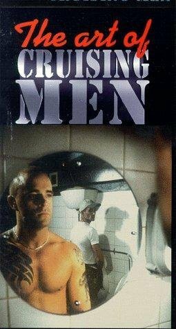 Смотреть фильм The Art of Cruising Men (1996) онлайн в хорошем качестве HDRip