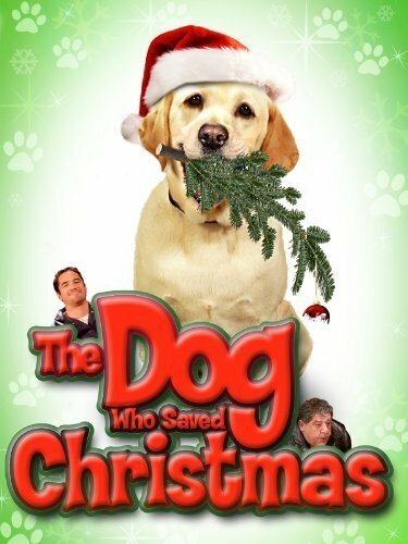 Смотреть фильм The Dog Who Saved Christmas (2009) онлайн в хорошем качестве HDRip