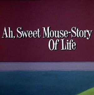 Умный маленький мышонок / Ah, Sweet Mouse-Story of Life