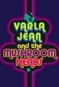Смотреть фильм Варла Джин и Грибоголовые / Varla Jean and the Mushroomheads (2011) онлайн в хорошем качестве HDRip
