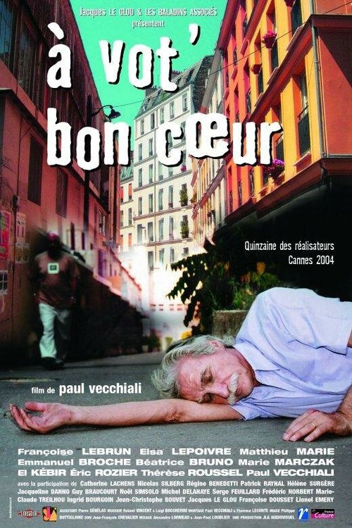 Смотреть фильм Вашему доброму сердцу / À vot' bon coeur (2004) онлайн в хорошем качестве HDRip