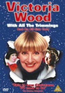 Смотреть фильм Виктория Вуд со всеми причиндалами / Victoria Wood: With All the Trimmings (2000) онлайн в хорошем качестве HDRip