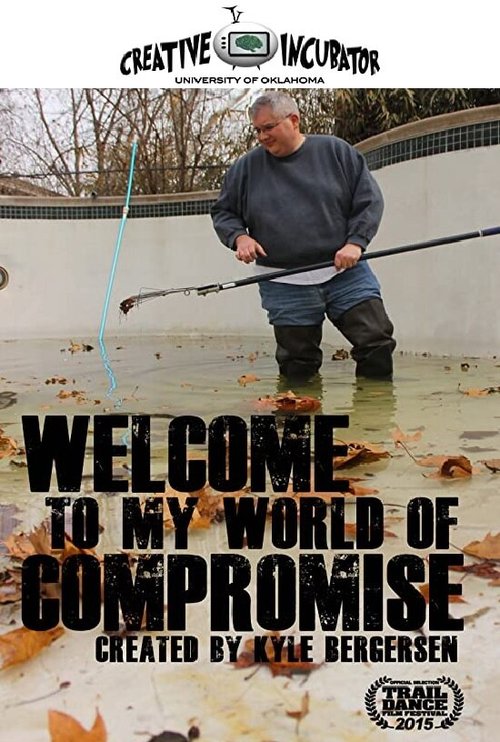 Смотреть фильм Welcome to My World of Compromise (2014) онлайн 