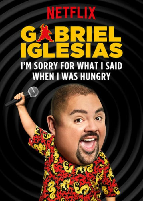 Смотреть фильм Я извиняюсь за то, что сказал, когда был голоден / Gabriel Iglesias: I'm Sorry for What I Said When I Was Hungry (2016) онлайн в хорошем качестве CAMRip