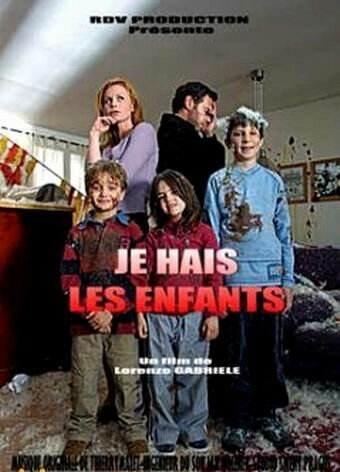 Смотреть фильм Я ненавижу детей / Je hais les enfants! (2003) онлайн в хорошем качестве HDRip