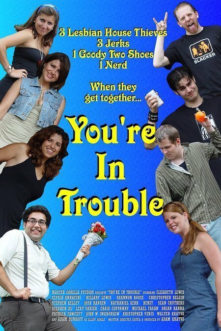 Смотреть фильм You're in Trouble (2007) онлайн в хорошем качестве HDRip