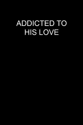 Зависимая от его любви / Addicted to His Love