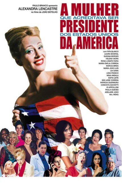 Смотреть фильм Женщина, которая думала, что была президентом США / A Mulher que Acreditava Ser Presidente Dos EUA (2003) онлайн в хорошем качестве HDRip