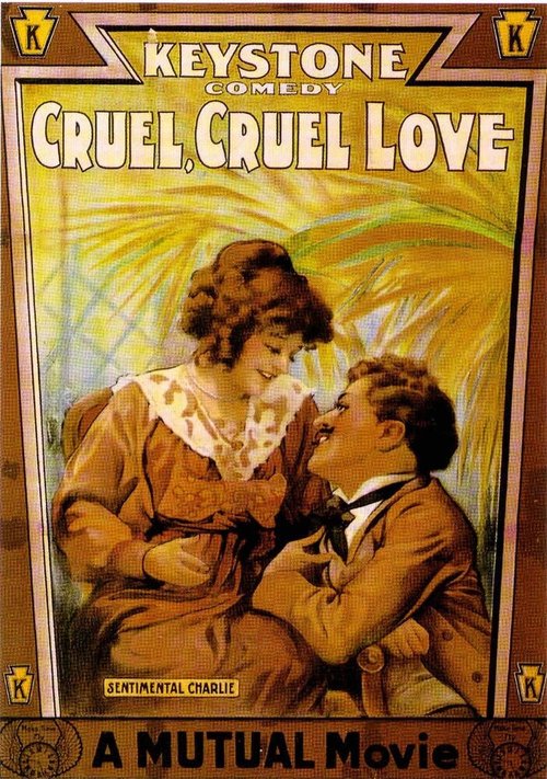 Смотреть фильм Жестокая, жестокая любовь / Cruel, Cruel Love (1914) онлайн 