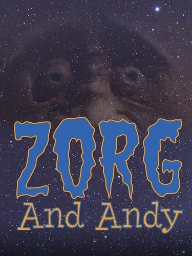 Смотреть фильм Зорг и Энди / Zorg and Andy (2009) онлайн в хорошем качестве HDRip