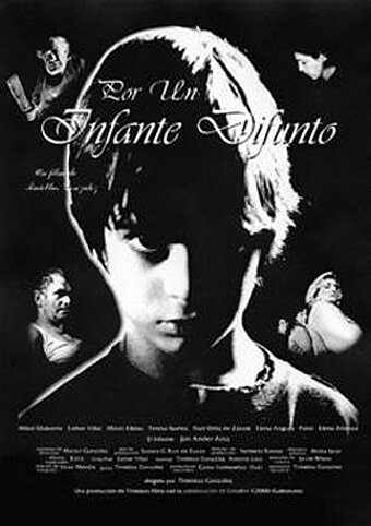Смотреть фильм Для умерших младенцев / Por un infante difunto (1998) онлайн 