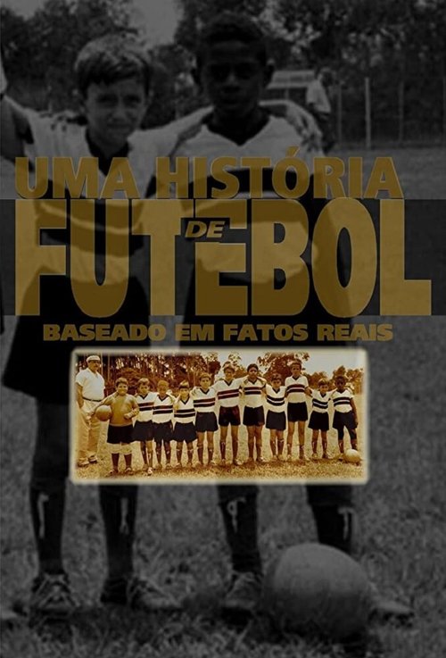 Смотреть фильм Футбольная история / Uma História de Futebol (1998) онлайн в хорошем качестве HDRip