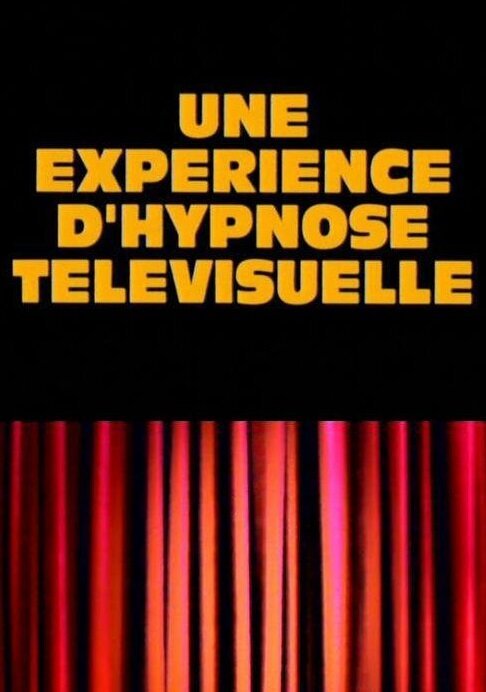 Смотреть фильм Опыт телевизионного гипноза / Une expérience d'hypnose télévisuelle (1995) онлайн в хорошем качестве HDRip