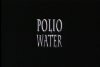 Смотреть фильм Вода с вирусом полиомиелита / Polio Water (1995) онлайн 