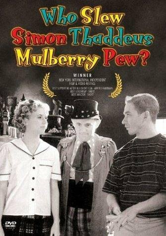 Смотреть фильм Who Slew Simon Thaddeus Mulberry Pew (2002) онлайн в хорошем качестве HDRip
