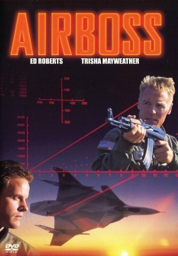 Смотреть фильм Аэробосс / Airboss (1997) онлайн в хорошем качестве HDRip