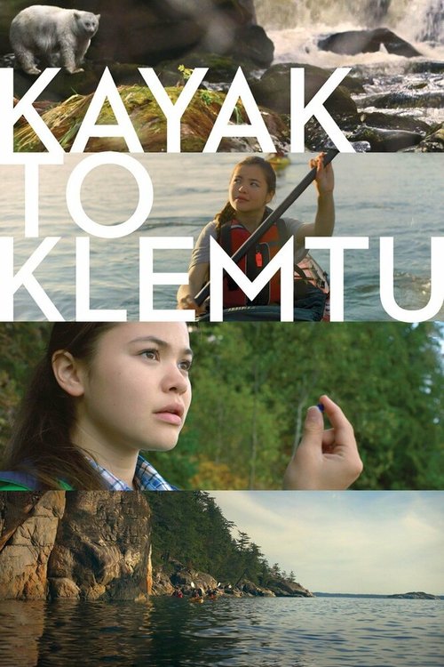 Смотреть фильм Kayak to Klemtu (2017) онлайн в хорошем качестве HDRip