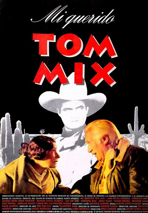 Смотреть фильм Мой дорогой Том Микс / Mi querido Tom Mix (1992) онлайн в хорошем качестве HDRip