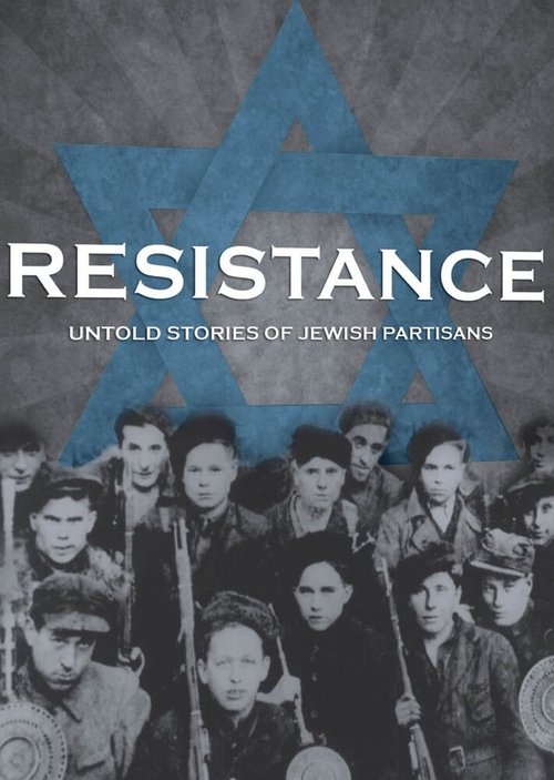 Смотреть фильм Resistance: Untold Stories of Jewish Partisans (2001) онлайн в хорошем качестве HDRip