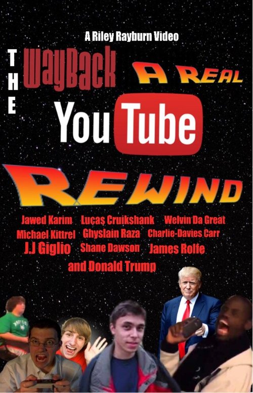 Смотреть фильм The Wayback: A Real YouTube Rewind (2019) онлайн в хорошем качестве HDRip