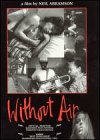 Смотреть фильм Без воздуха / Without Air (1995) онлайн в хорошем качестве HDRip