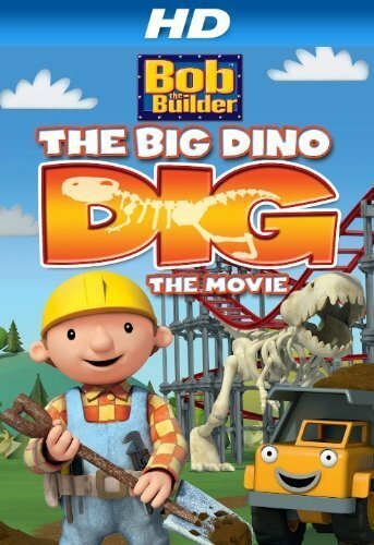 Смотреть фильм Bob the Builder: Big Dino Dig (2011) онлайн в хорошем качестве HDRip