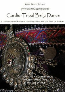 Смотреть фильм Cardio: Tribal Belly Dance (2007) онлайн в хорошем качестве HDRip