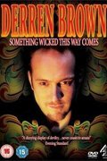 Деррен Браун: Что-то страшное грядет / Derren Brown: Something Wicked This Way Comes
