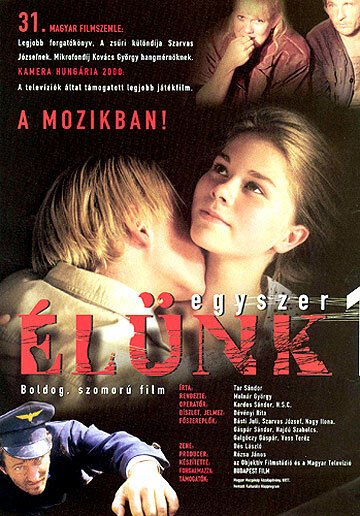 Смотреть фильм Egyszer élünk (2000) онлайн в хорошем качестве HDRip