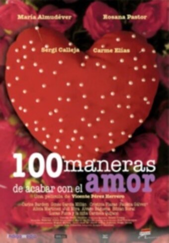 Смотреть фильм Сто способов положить конец любви / Cien maneras de acabar con el amor (2004) онлайн в хорошем качестве HDRip